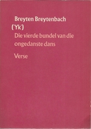 ('Yk')  DIE VIERDE BUNDEL VAN DIE ONGEDANSTE DANS VERSE BREYTEN BREYTENBACH - Poetry