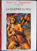 J.H. Rosny Ainé - La Guerre Du Feu - Bibliothèque Rouge Et Or N° 513 - ( 1959 ) . - Bibliothèque Rouge Et Or