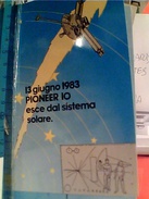 PIONEER 10 USCITA DAL SISTEMA SOLARE SATELLITE SONDA 1983 ILLUSTRATA LUCIANO TORRE   N1983 FR6591 - Raumfahrt