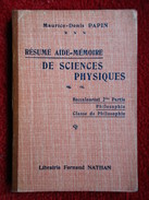 Résumé Aide-Mémoire De Sciences Physiques "Baccalauréat" (Maurice-Denis Papin) éditions Fernand Nathan De 1937 - Über 18