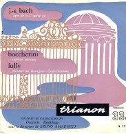 Disque 45 Tours  - J.S. BACH - BOCCHERINI (célèbre Menuet) - LULLY Menuet Du Bourgeois Gentilhomme - TRIANON (AN) - Classical