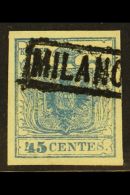 LOMBARDY VENETIA 1851 45c Blue On Vertically Ribbed Paper, Sass 17, Superb Used With Large Margins All Round And... - Unclassified