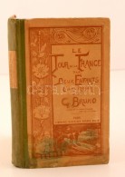 G. Bruno (Augustine Fouillée): Le Tour De La France Par Deux Enfants. Devoir Et Patrie. Paris, 1930,... - Non Classés