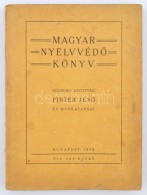 Pintér JenÅ‘: Magyar NyelvvédÅ‘ Könyv. Bp., 1938, SzerzÅ‘i Kiadás. Kiadói... - Non Classés