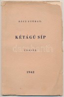 Rácz György. Kétágú Síp. Bp., 1942, Globus Ny. 1942. 29 P. Kiadói... - Non Classés