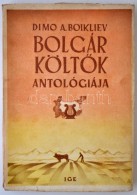 Dimo A. Boikliev: Bolgár KöltÅ‘k Antológiája. Bp., é.n., Írók... - Non Classés
