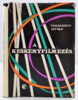 Vásárhelyi István: A Keskenyfilmezés. Bp., 1965, MÅ±szaki. Kiadói... - Non Classés