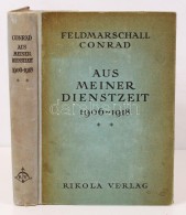 Feldmarschall Conrad: Aus Meiner Dienstzeit 1906-1918. Zweiter Band: 1910-1912. Die Zeit Des Lybischen Krieges Und... - Non Classés