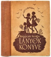 Baloghy Mária: Lányok Könyve. Bp., é.n., Athenaeum. Benedek Kata 190 Rajzával. 274... - Non Classés