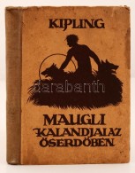 J. R. Kipling: Maugli Kalandjai Az Å‘serdÅ‘ben. Ford.: Benedek Marcell. Haranghy JenÅ‘ Rajzaival.
Bp., é.n.,... - Non Classés