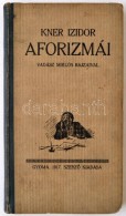 Kner Izidor: Aforizmái. Vadász Miklós Rajzaival. Gyoma, 1917. SzerzÅ‘ Kiadása, 1 T.... - Non Classés