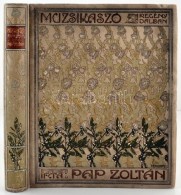 Pap Zoltán: Muzsikaszó. Regény Dalban. Dedikált Példány!
Bp., 1910.... - Non Classés