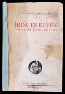 Komlós Aladár: Írók és Elvek. Irodalmi Tanulmányok. Bp., 1937, Nyugat. A... - Non Classés