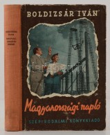 Boldizsár Iván: Magyarországi Napló. Bp., 1951, Szépirodalmi... - Non Classés