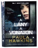 Hawkins, Paula: A Lány A Vonaton. Bp., 2015, XXI. Század Kiadó. Kartonált... - Non Classificati