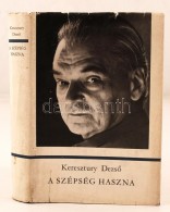 Keresztury DezsÅ‘: A Szépség Haszna. Tanulmányok. Bp. 1973. Szépirodalmi. 438 P.... - Non Classés