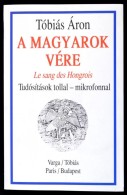 Tóbiás Áron: A Magyarok Vére. Le San Des Hongrois. Tudósítások... - Non Classés