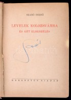 Szabó DezsÅ‘: Levelek Kolozsvárra és Két Elbeszélés. Bp., 1943, Keresztes... - Non Classificati