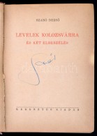 Szabó DezsÅ‘: Levelek Kolozsvárra és Két Elbeszélés. Bp., 1943, Keresztes... - Sin Clasificación