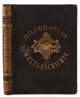 Ludwig Weisser: Bilder-Atlas Zur Weltgeschichte Nach Kunstwerken Alter Und Neuer Zeit. 146 Tafeln Mit über... - Sin Clasificación