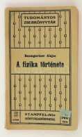 Baumgartner Alajos: A Fizika Története. Tudományos Zsebkönyvtár. Budapest, 1913,... - Non Classés