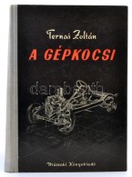 Ternai Zoltán: A Gépkocsi. Bp., 1960, MÅ±szaki Könyvkiadó. Nyolcadik, Javított... - Ohne Zuordnung