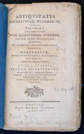 Révai, (Miklós) Nicolaus: Antiquitates Literaturae Hungaricae. Volumen I. [unicus].
Pestini, 1803.... - Ohne Zuordnung