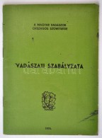 Magyar Vadászok Orsz. Szövetségének Vadászati Szabályzata. Bp., 1974.  36p. - Unclassified