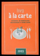 HVG á La Carte étterem- és Bor Kalauz. Bp., 2003, HVG Press Kft. Kiadói... - Ohne Zuordnung