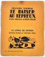 Francois Mauriac: Le Baiser Au Lépreux. 37 Bois Originaux De Roger Grillon. Paris, é.n. Livre De... - Non Classés