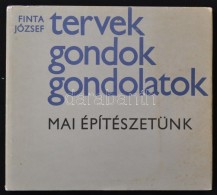 Finta József: Tervek, Gondok, Gondolatok. Mai építészetünk. Budapest, 1979,... - Ohne Zuordnung