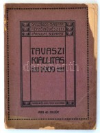 1909 Tavaszi Kiállítás. Budapest, 1909, Singer és Wolfner. Kiadói... - Ohne Zuordnung