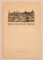 Régi Magyar Várak. A Magyar Nemzeti Múzeum Történelmi Képcsarnoka 16... - Ohne Zuordnung
