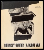 LÅ‘rinczy György: A Budai Vár. Bp., 1967, Corvina. Kartonált Papírkötésben,... - Unclassified