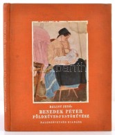 Bálint JenÅ‘: Benedek Péter FöldmÅ±ves-festÅ‘mÅ±vész. [Bp.], [1928],... - Non Classés