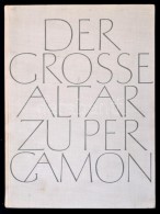 Schmidt, Eva Maria: Der Große Altar Zu Pergamon. Leipzig, [1961], Seemann Verlag.... - Non Classés
