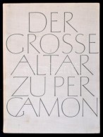 Schmidt, Eva Maria: Der Große Altar Zu Pergamon. Leipzig, [1961], Seemann Verlag.... - Unclassified