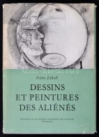 Iréne Jakab: Dessins Et Peintures Des Aliénés. Analyse Au Point De Vue Psychiatrique Et... - Ohne Zuordnung