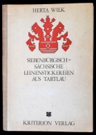 Siebenbürgisch-sächsische Leinenstickereien Aus Tartlau. Összeáll.: Wilk, Herta. Bukarest,... - Non Classificati