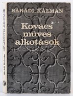 Sárádi Kálmán: KovácsmÅ±ves Alkotások. Bp., 1981, MÅ±szaki... - Unclassified