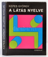 Kepes György: A Látás Nyelve. Bp., 1979, Gondolat. Kiadói Egészvászon... - Unclassified