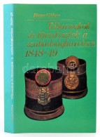 Bona Gábor: Tábornokok és Törzstisztek A Szabadságharcban 1848-49. Budapest, 1983,... - Zonder Classificatie