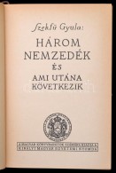 SzekfÅ± Gyula: Három Nemzedék és Ami Utána Következik. Bp., é.n. (1934),... - Sin Clasificación