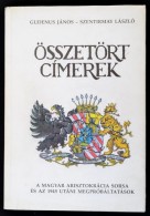 Gudenus János, Szentirmay László: Összetört Címerek. A Magyar... - Unclassified