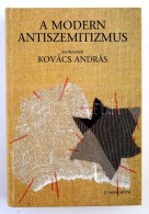 A Modern Antiszemitizmus. Szerk.: Kovács András. Bp., 1999, Új Mandátum... - Zonder Classificatie
