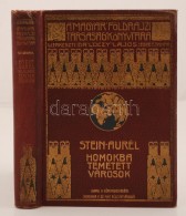 Stein Aurél: Homokba Temetett Városok. Bp., é. N., Lampel R. A Magyar Földrajzi... - Autres & Non Classés