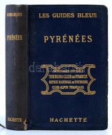 1925 Pyrénées. Les Guides Bleus. Paris, 1925, Librairie Hachette. Kissé Hibás... - Ohne Zuordnung