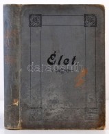 1912 Az Élet Folyóirat 4. évf. 2. Félévének Lapszámai,... - Non Classificati