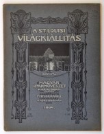 1904 A St. Louisi Világkiállítás. Magyar IparmÅ±vészet, Szerk.: Fittler Kamill,... - Zonder Classificatie