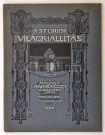 1904 A St. Louisi Világkiállítás. Magyar IparmÅ±vészet, Szerk.: Fittler Kamill,... - Sin Clasificación